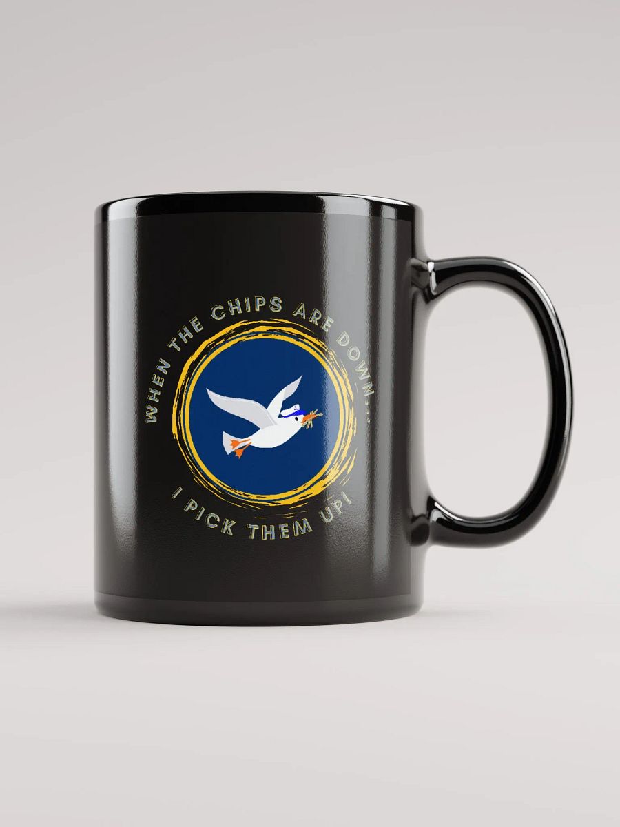 When the Chips are Down I Pick Them Up! Glossy Black Mug product image (1)