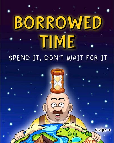 Are we running out of time or are we spending it? Every scroll, every worry, every 