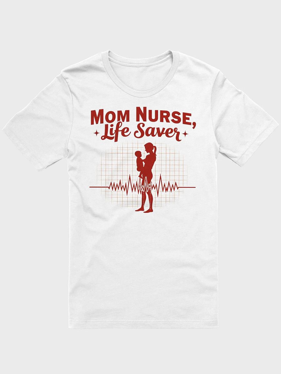 Life Saver Mom Nurse T-Shirt product image (6)