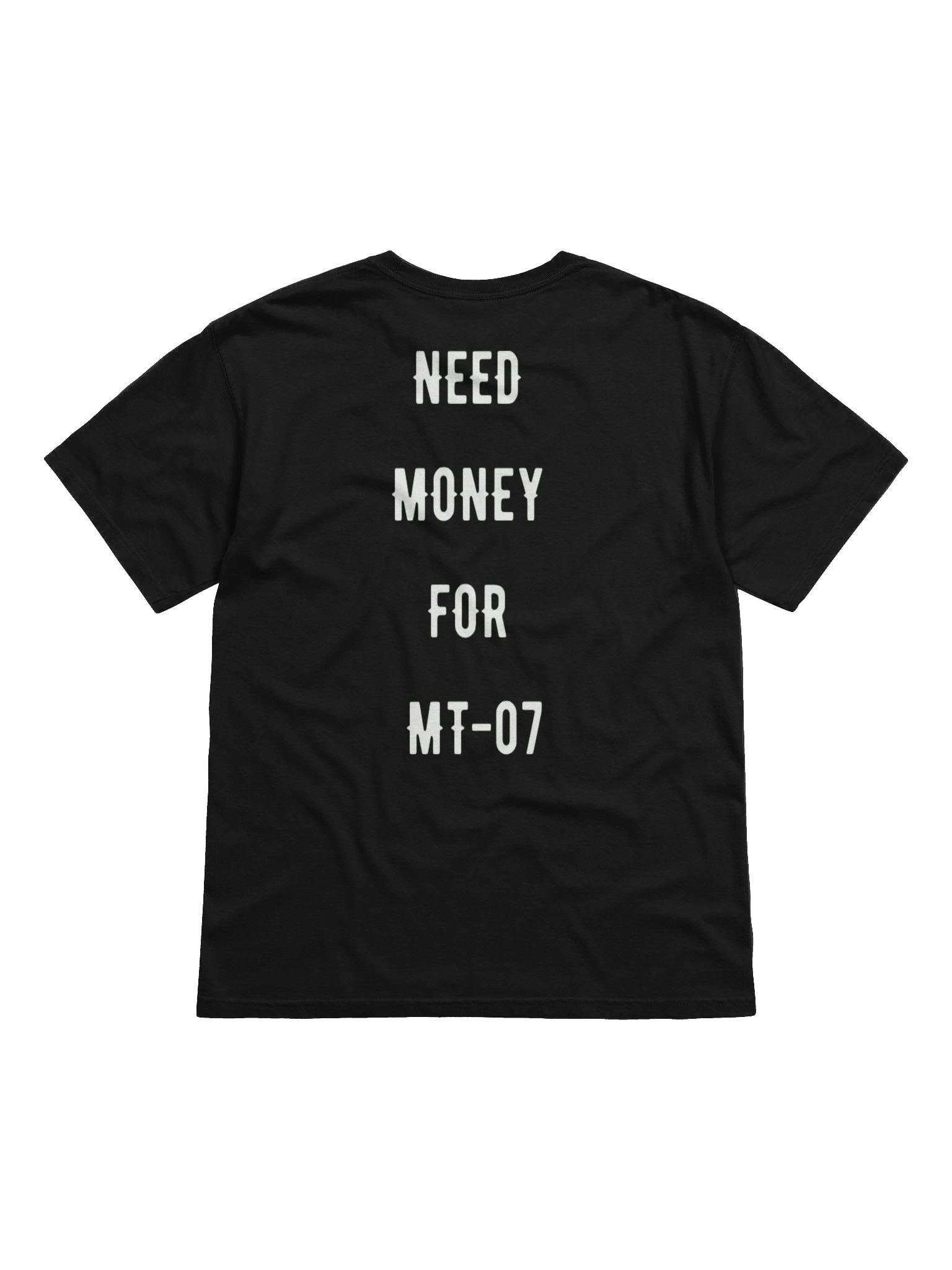 need money for mt-07 | tee product image (1)