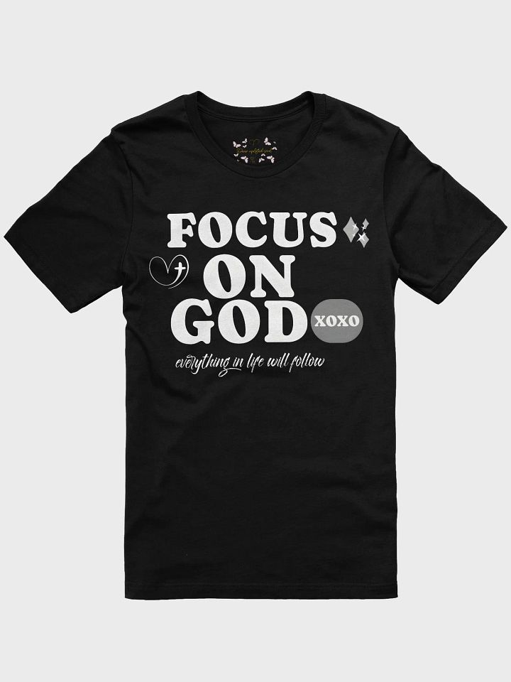 Focus on God Uplifted Soul T-Shirt product image (1)