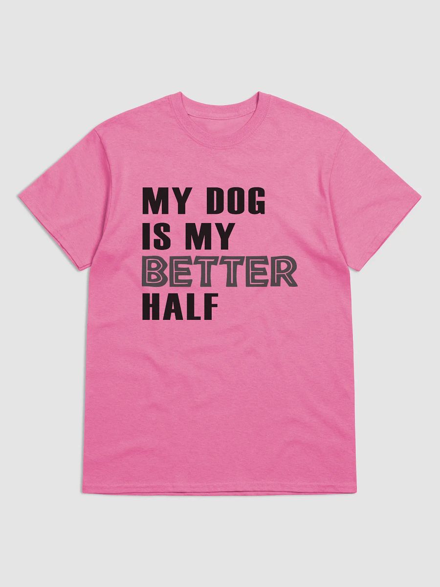 Dog is my better half - shirt product image (9)