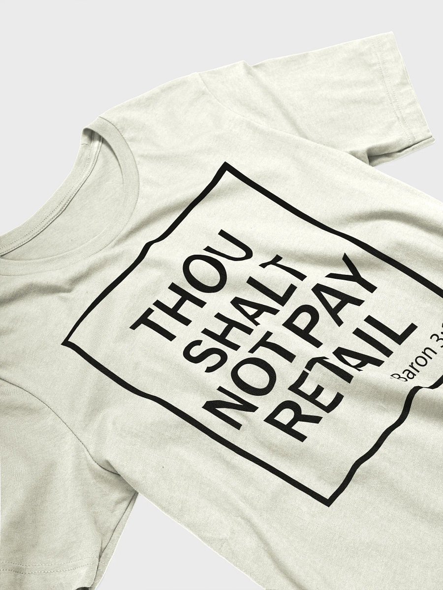 THOU SHALT NOT PAY RETAIL (Light Tee) product image (26)