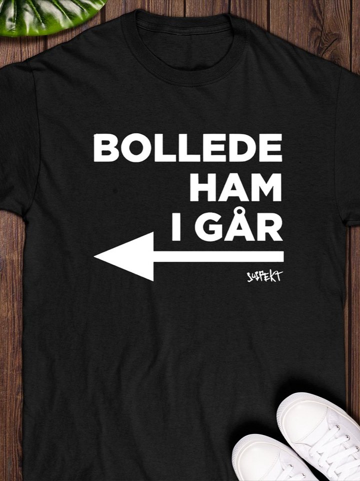 Bollede ham I går T-Shirt product image (1)
