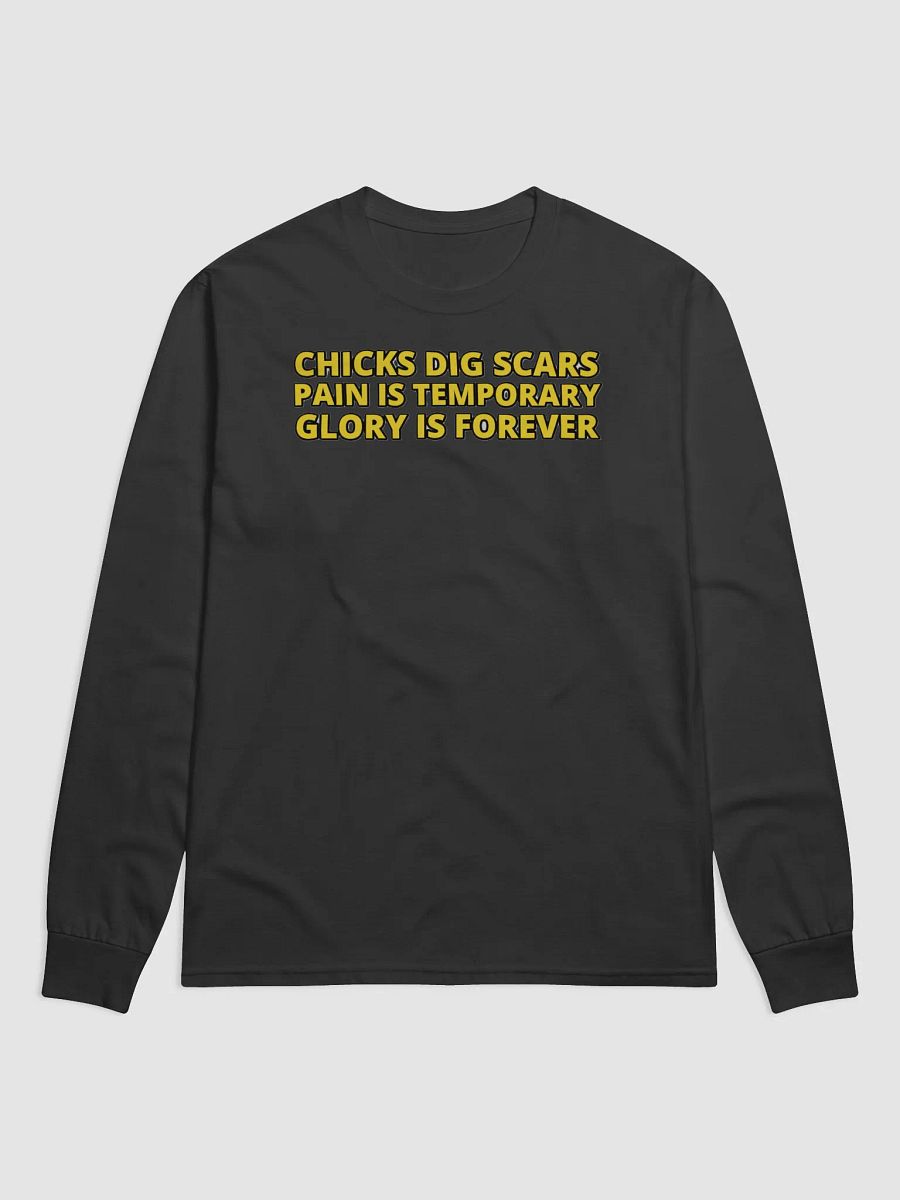 CHICKS DIG SCARS, PAIN IS TEMPORARY, GLORY IS FOREVER product image (1)