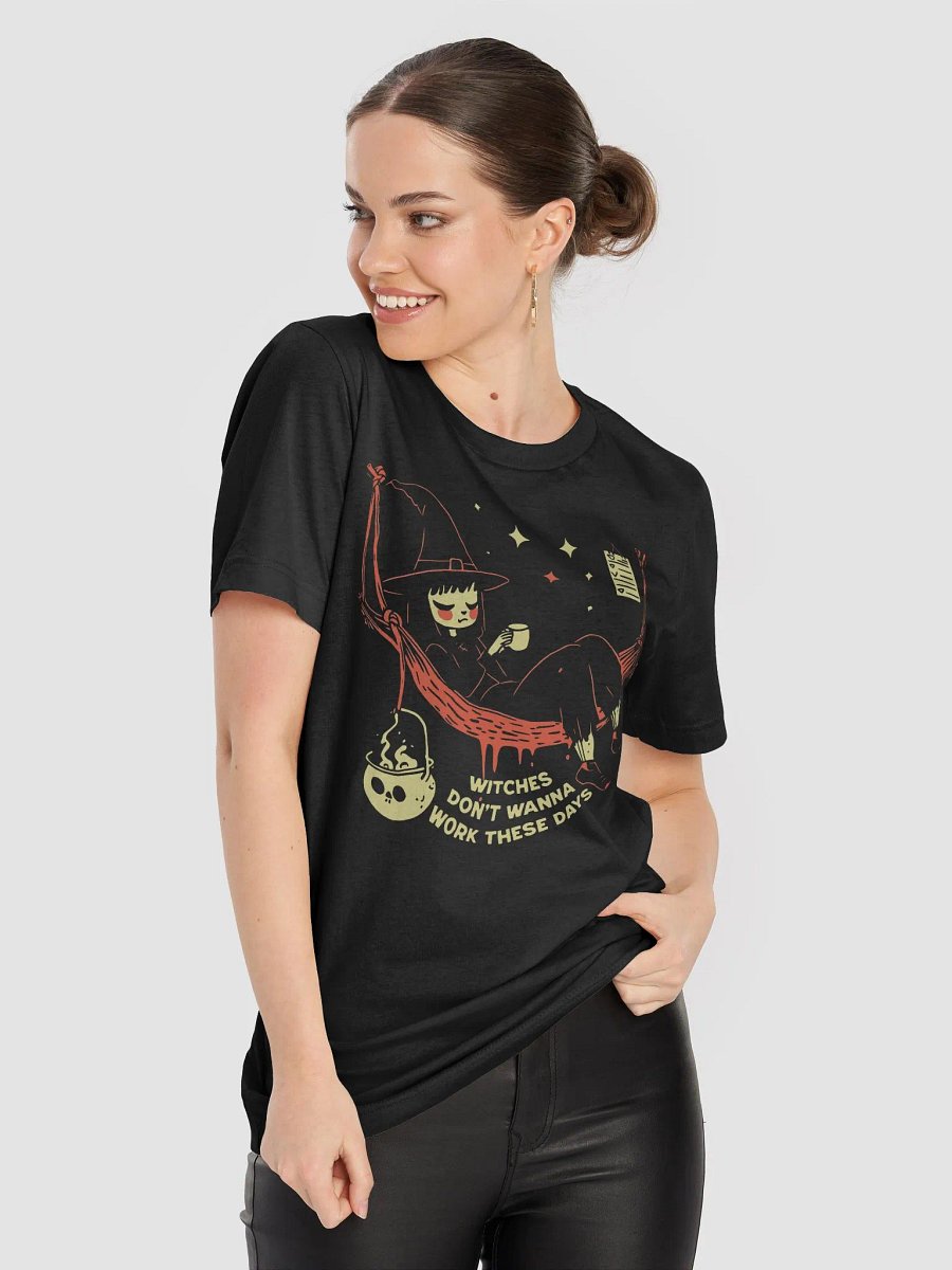 Witches Don't Wanna Work These Days Unisex T-Shirt product image (6)
