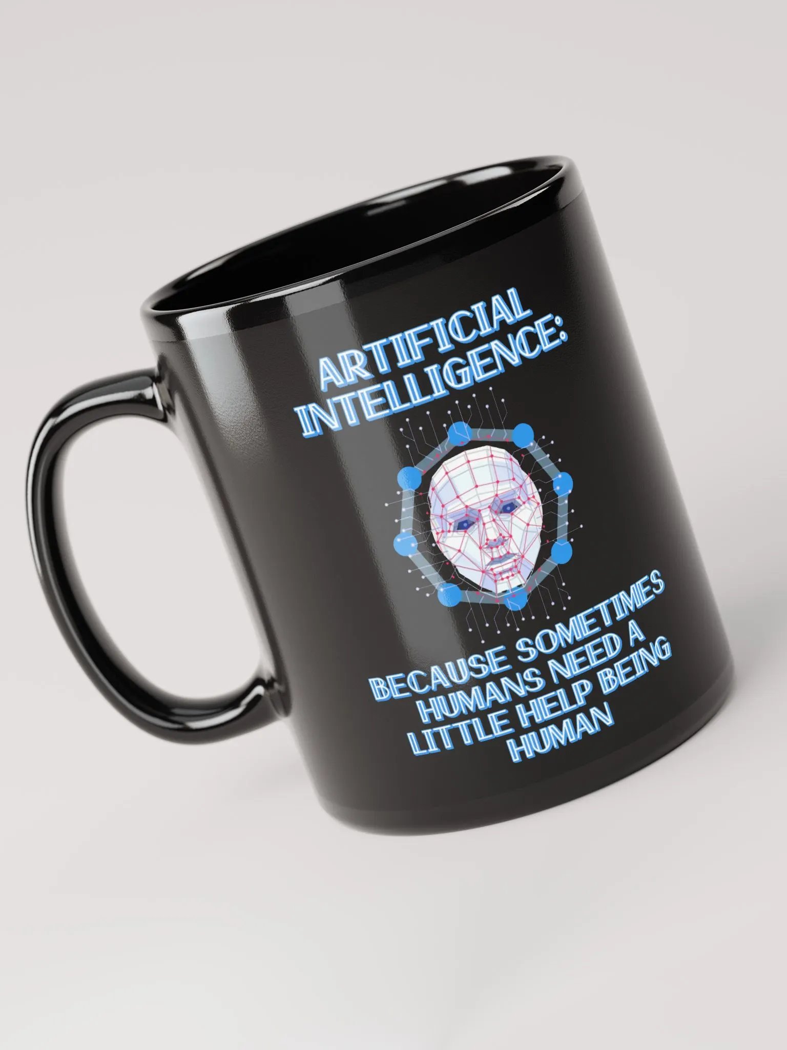 AI - Sometimes Humans Need Help Being Human Black Mug product image (5)