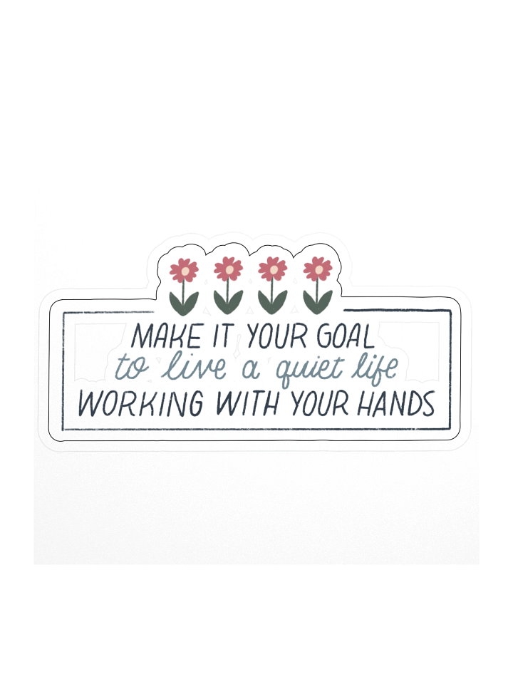 Make It Your Goal to Live a Quiet Life Sticker product image (1)