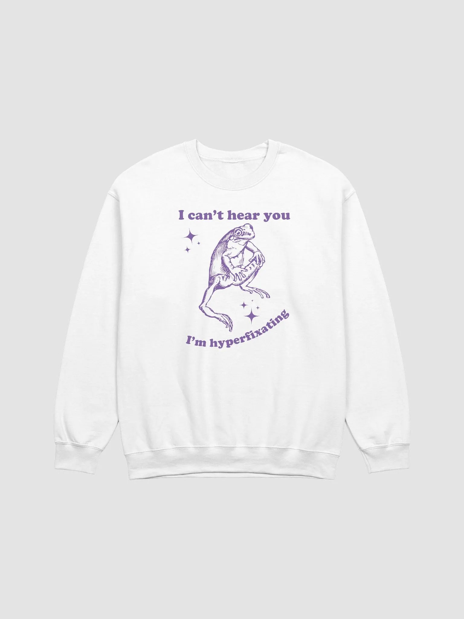 I can't hear you I'm hyperfixating Crewneck product image (1)