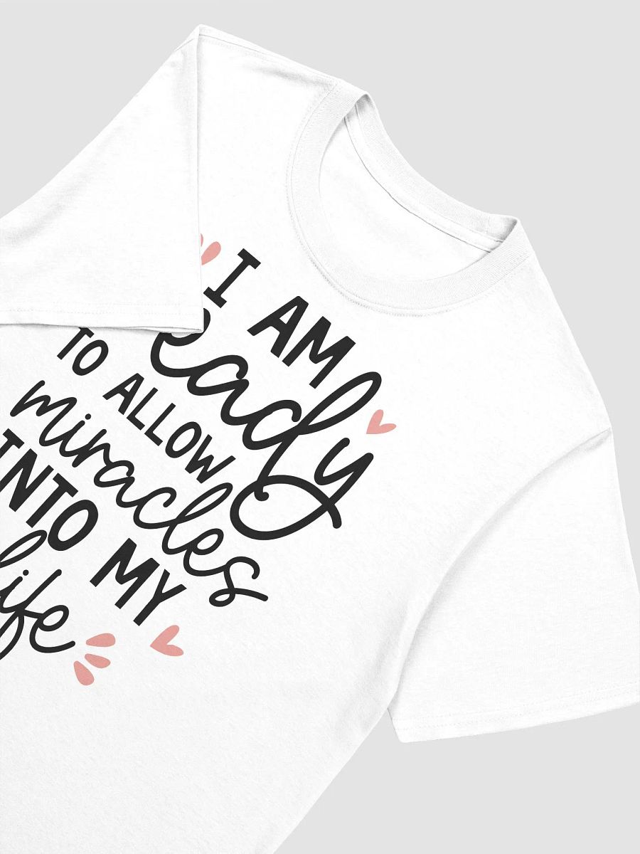 I AM READY TO ALLOW MIRACLES INTO MY LIFE - Unisex T-Shirt product image (3)