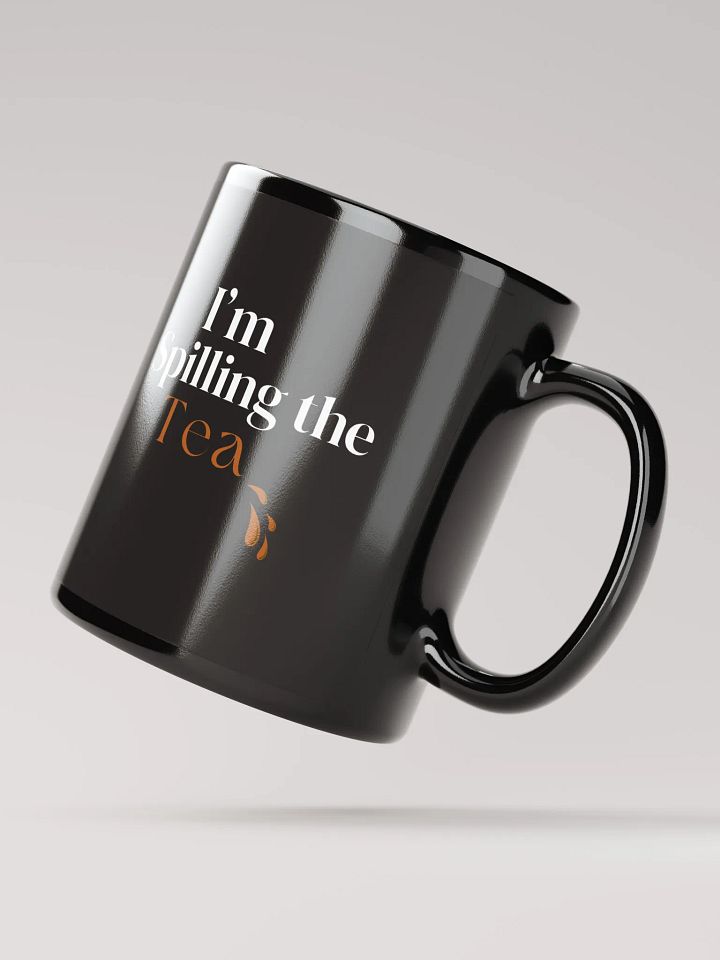 I'm Spilling the Tea - Glossy Stylish Mug product image (3)