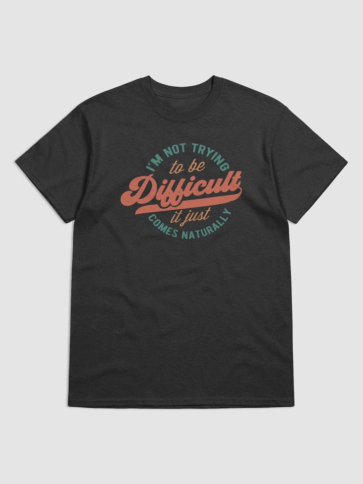 Naturally Difficult Tee: Embrace Your Inner Contrarian! product image (1)
