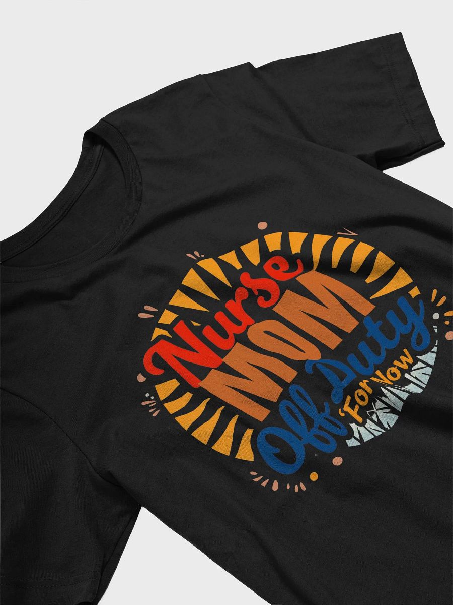 Off Duty Nurse Mom T-Shirt product image (31)