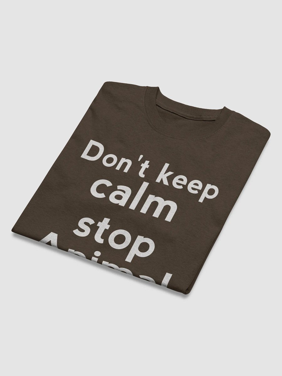Don’t Keep Calm Stop Animal Abuse product image (24)