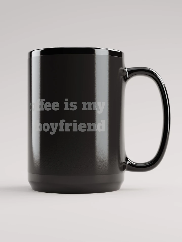 COFFEE IS MY BOYFRIEND product image (1)