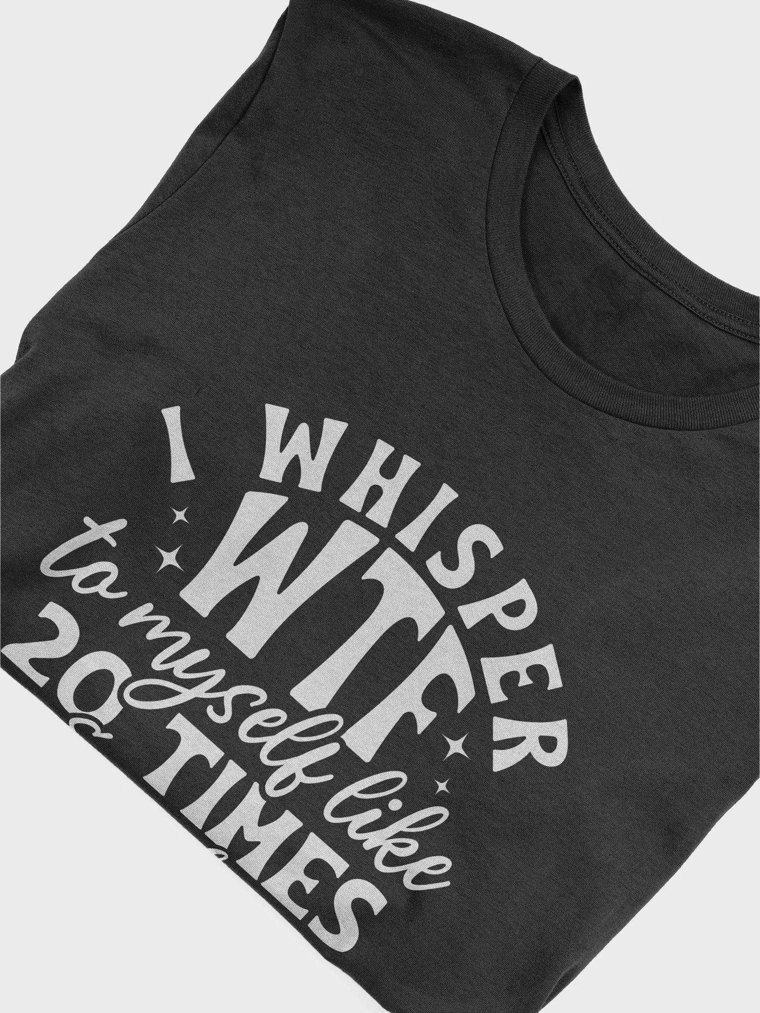 I Whisper Wtf To Myself Like 20 Times Every Day Women's Black T-Shirt product image (6)