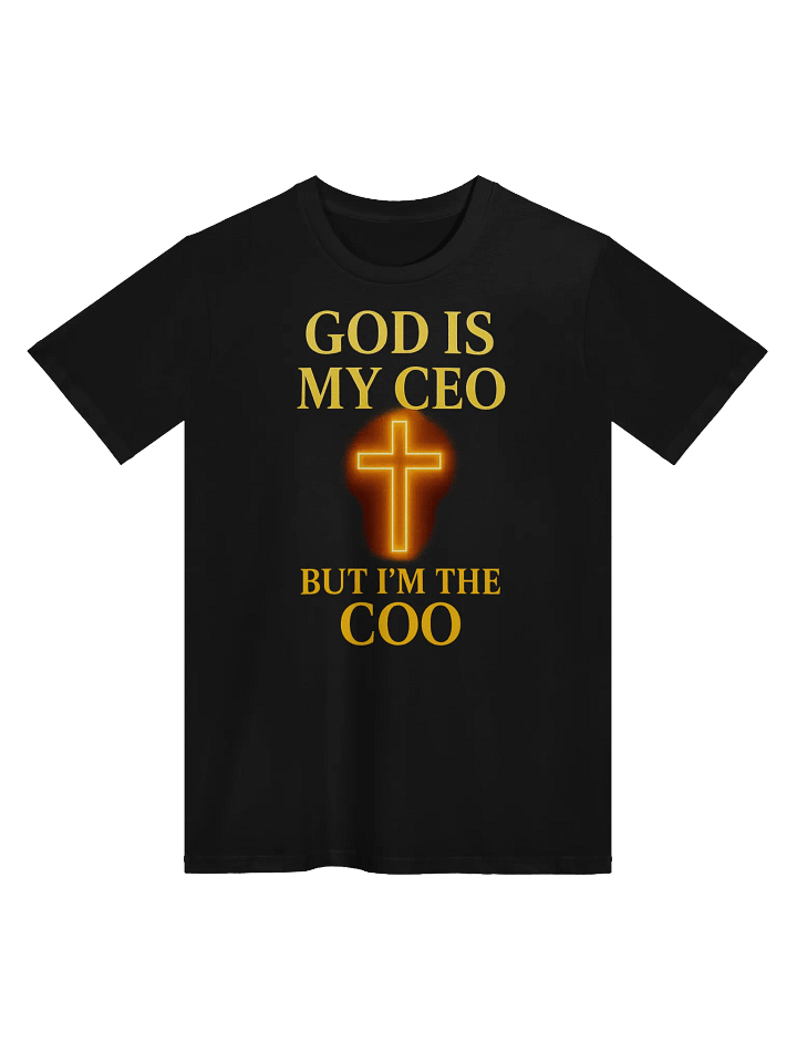God Is My CEO / But I’m the COO” product image (5)