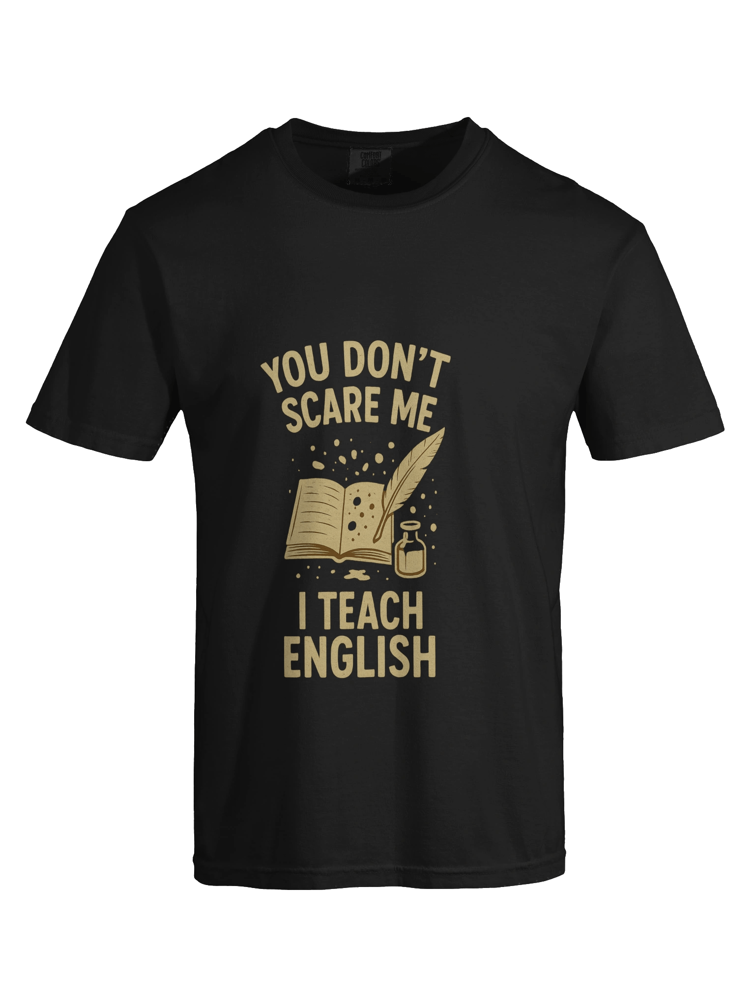 YOU DON ’ T SCARE ME—I TEACH ENGLISH. product image (7)