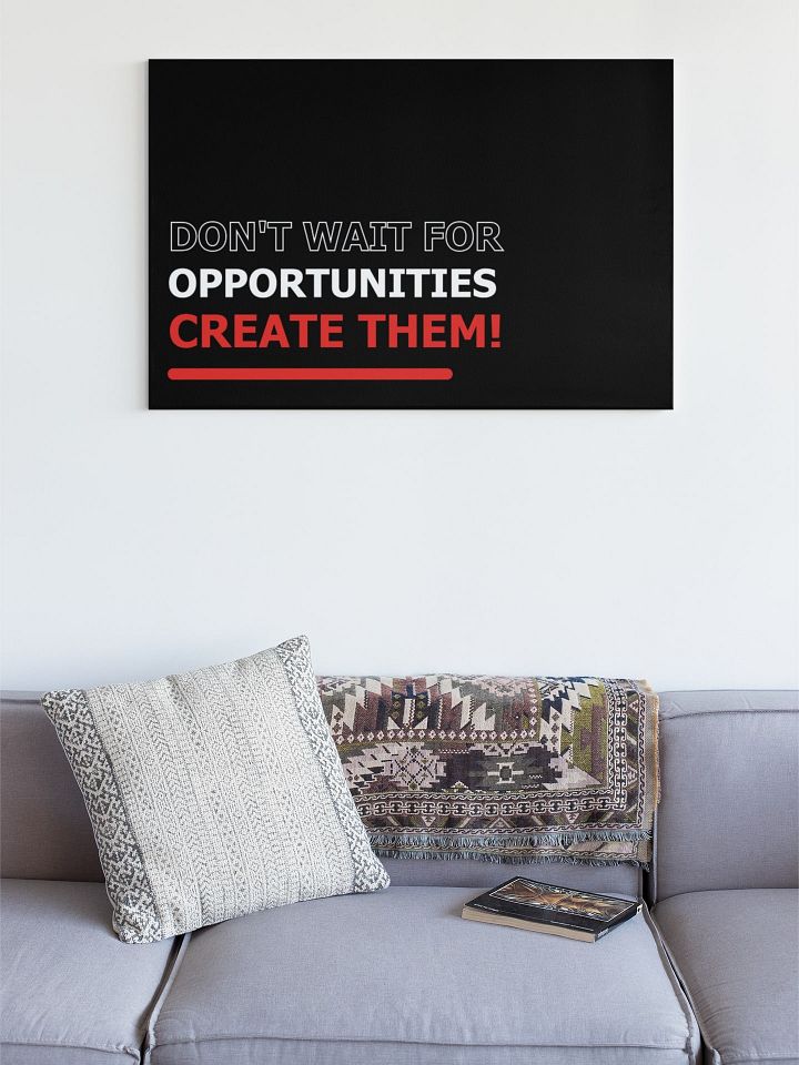 Don't Wait For Opportunities, Create Them! Bold Inspirational Quote Poster, Entrepreneurial Motivational Print, Office & Home Wall Art Decor product image (1)