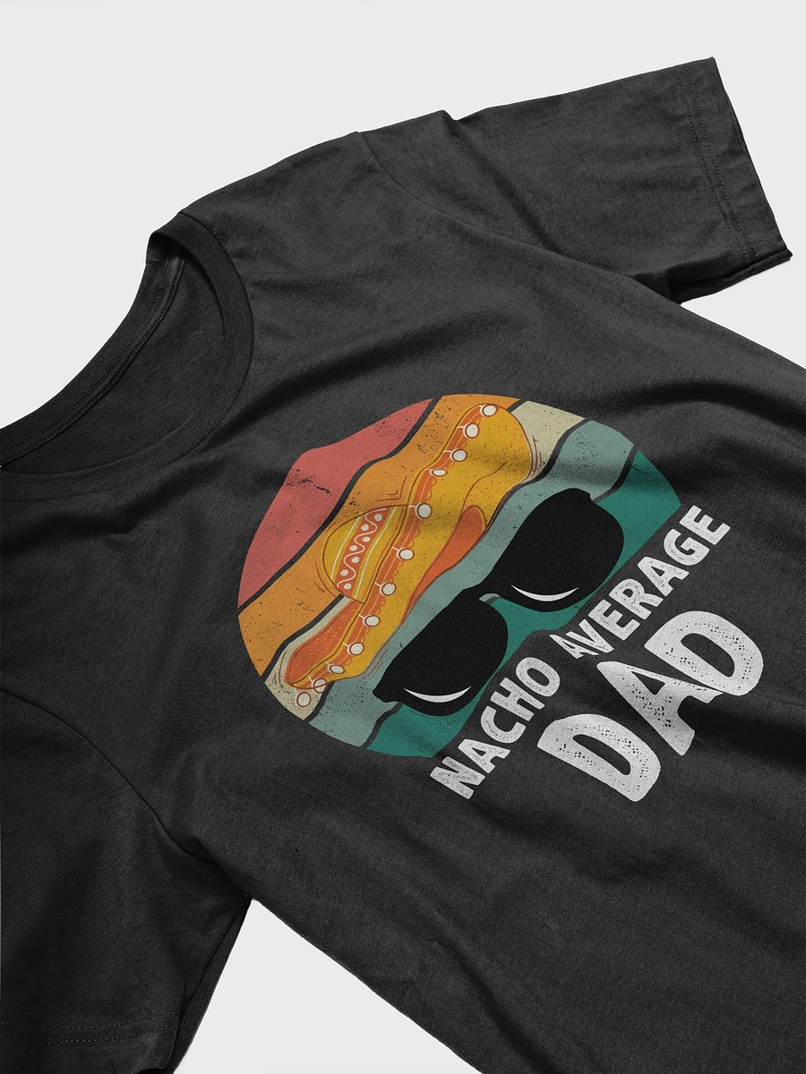 Nacho Average Dad Mexican Daddy Father's Day T-Shirt product image (3)