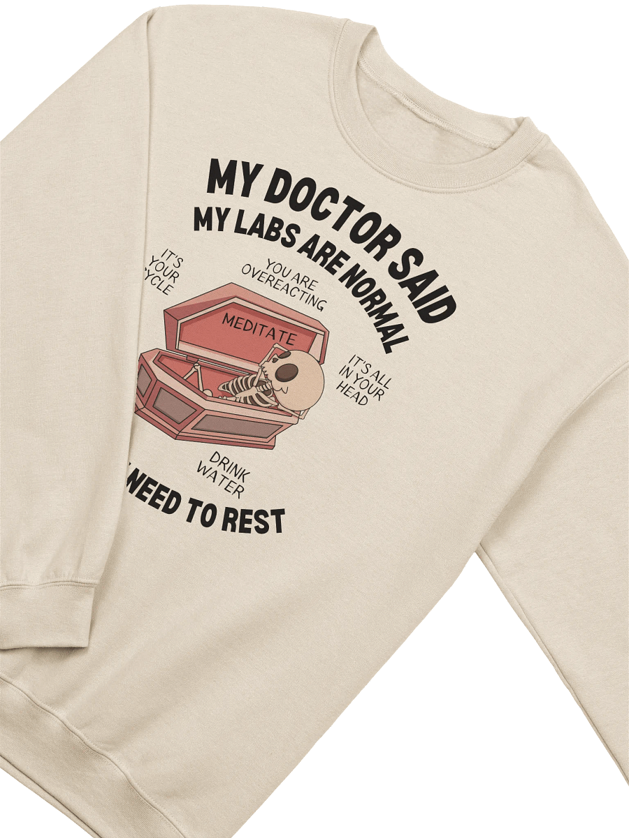 My Doctor Said My Labs Are Normal Sweatshirt - Light Color product image (2)