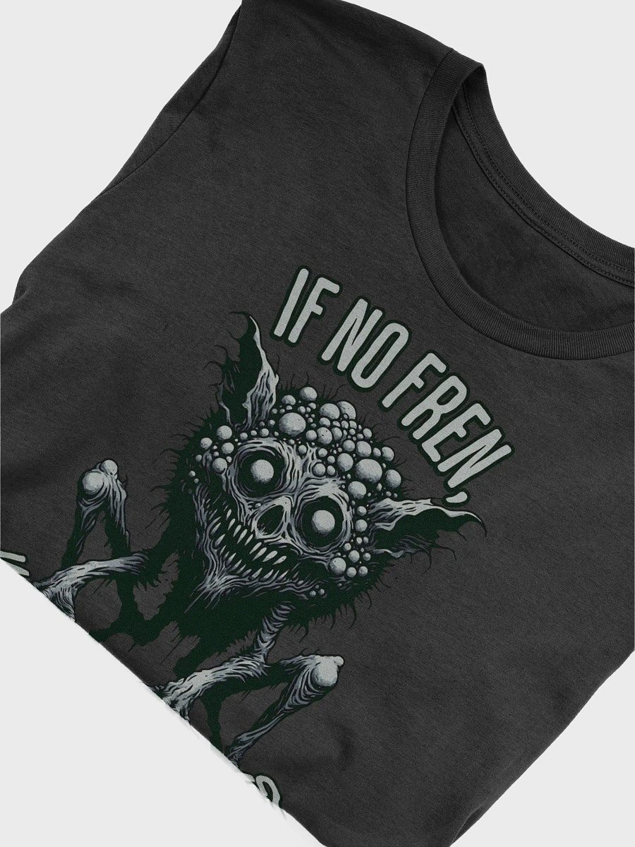 If No Fren Why Fren Shape? Unisex T-Shirt product image (4)