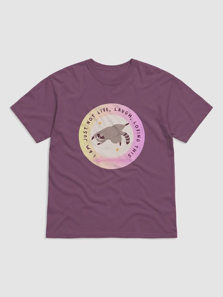 Not Live Laugh Lovin Comfort T product image (5)