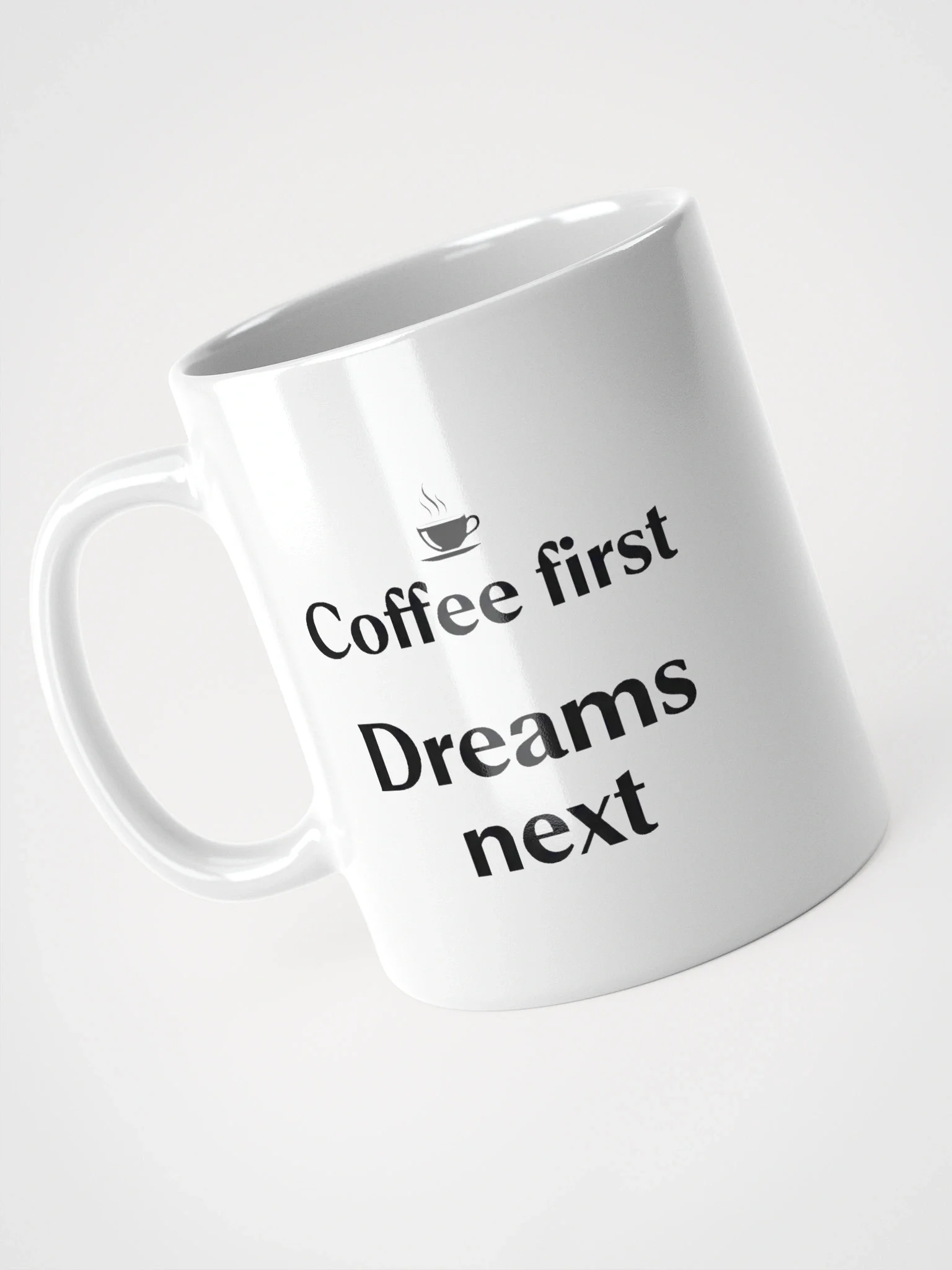 Coffee First, Dreams Next Mug – Inspirational Coffee Cup for Morning Motivation & Daily Hustle product image (4)