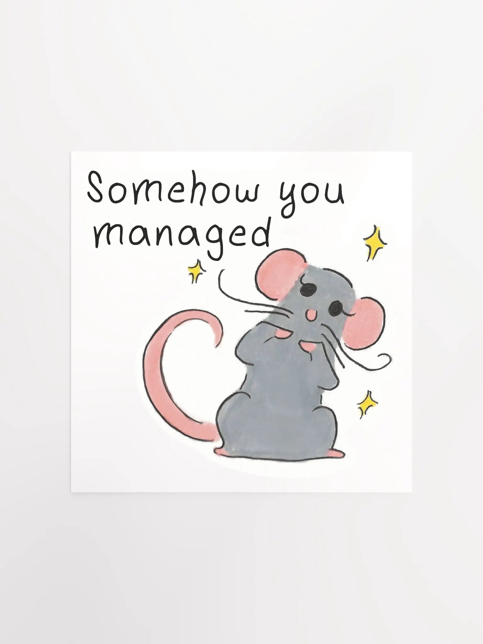 Somehow You Managed Print product image (1)