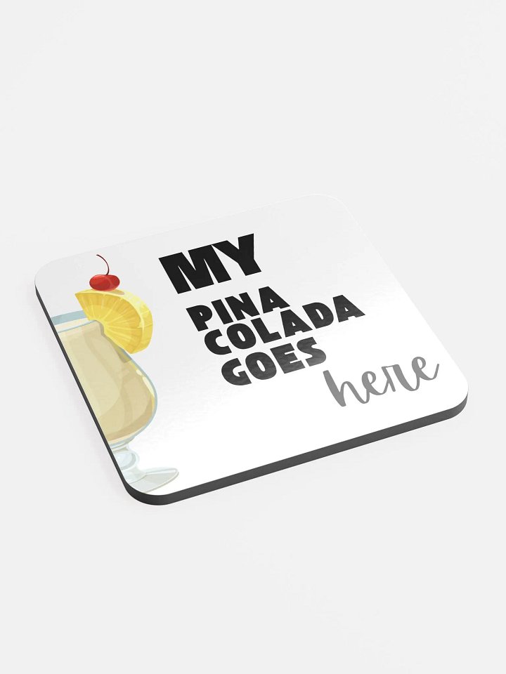 My Pina Colada Goes Here Glossed Cork Coaster product image (2)