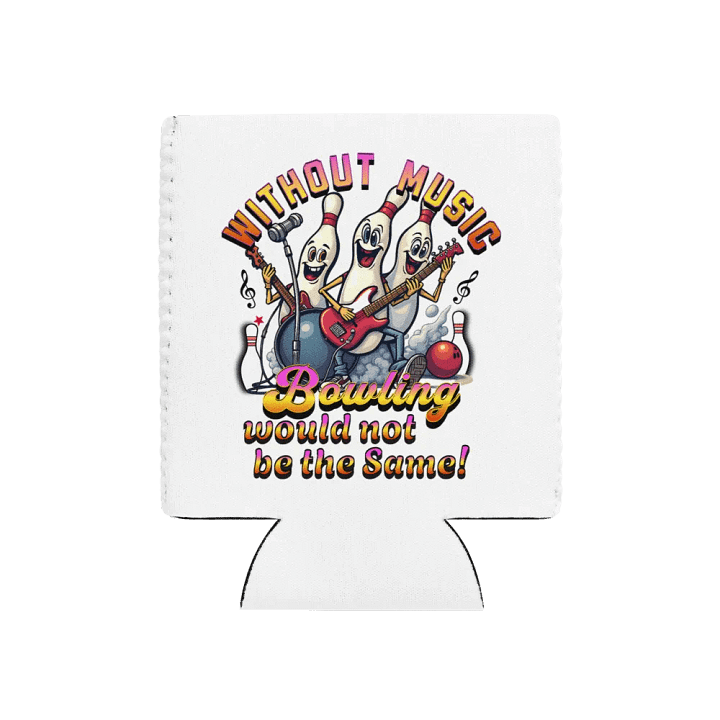 Without Music Bowling Would Not Be The Same Musical Can Cooler product image (1)