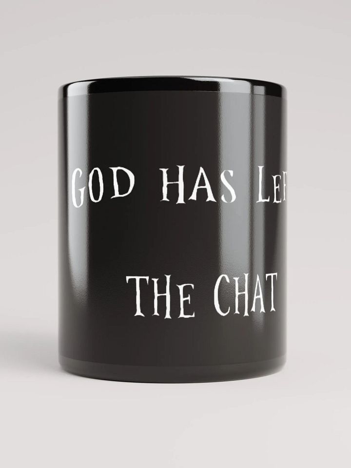 God Has Left The Chat Mug (black) product image (1)