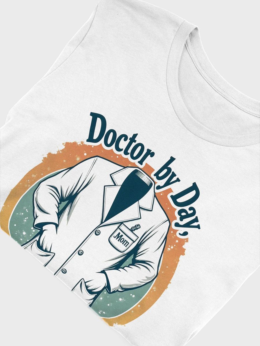 Doctor by Day, Mom by Always T-Shirt product image (15)