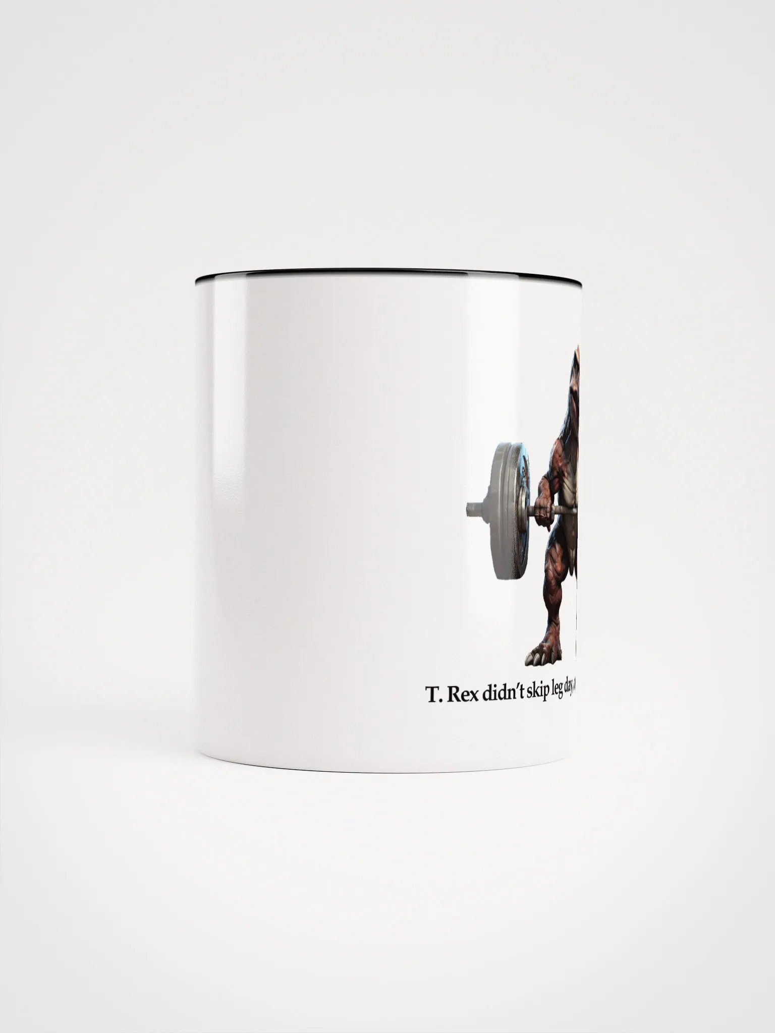 T. Rex didn’t skip leg day, and neither should you! COLORED MUG product image (5)