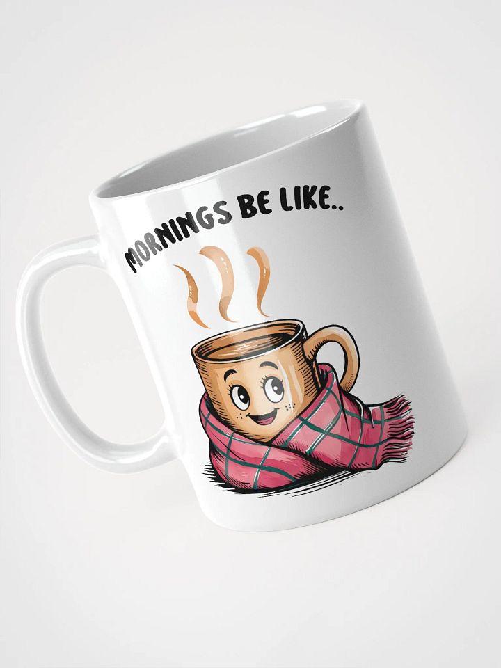 Mornings Be Like Mug product image (2)