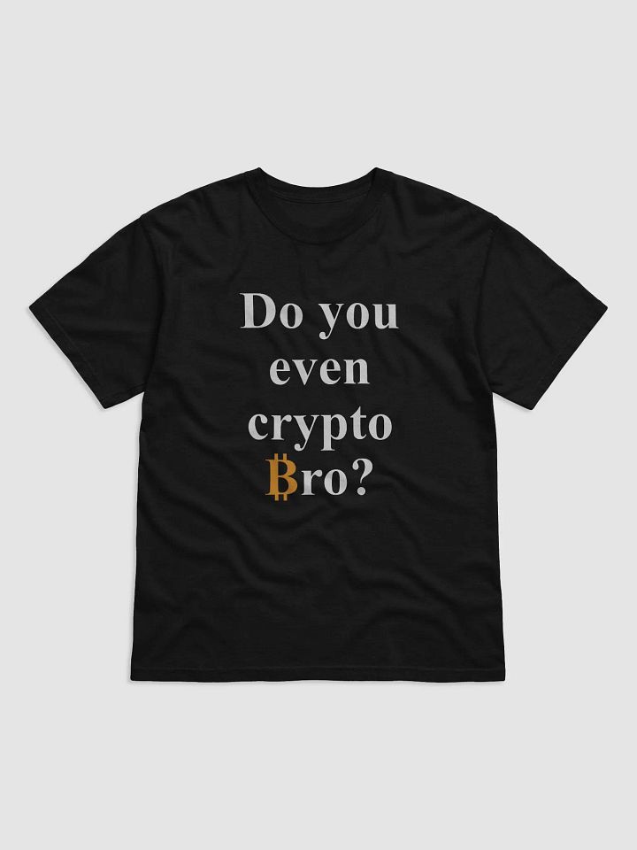 Do You Even Crypto Bro Shirt for Bitcoin Lovers product image (1)