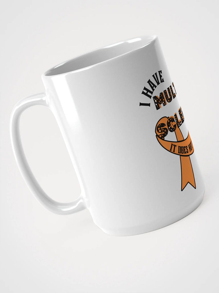 I have MS, It does NOT have me! Mug product image (4)