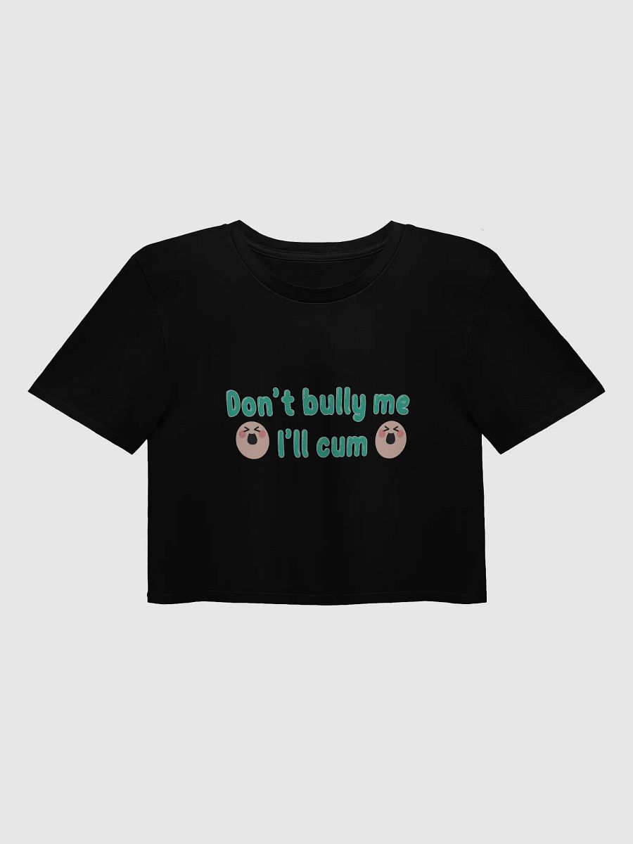 Apple's - Don't Bully Me I'll Cum Crop Top CYAN product image (2)