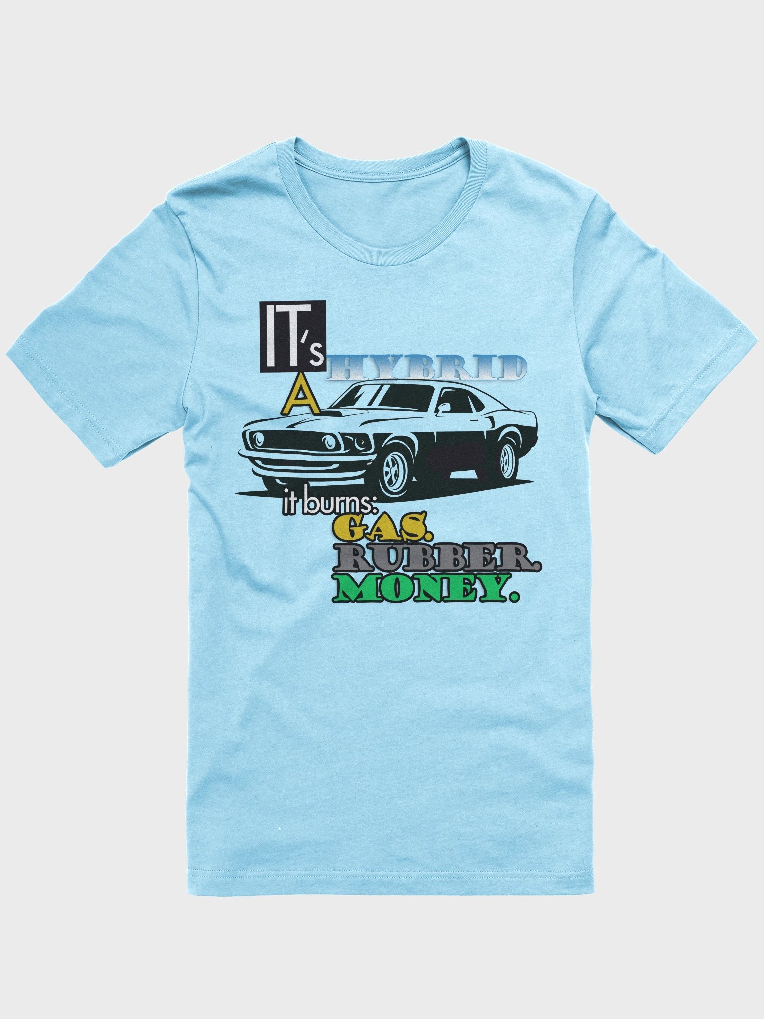 It's a Hybrid, It Burns Gas, Rubber, Money. product image (6)
