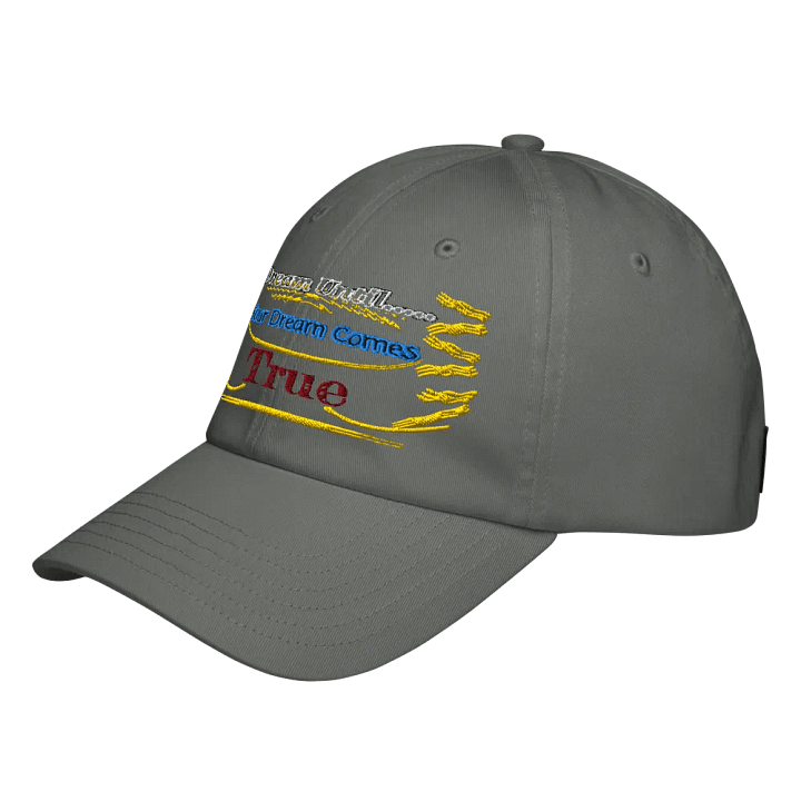 Dream Until.. Your Dream Comes True - Embroidered - Dad Hat product image (2)