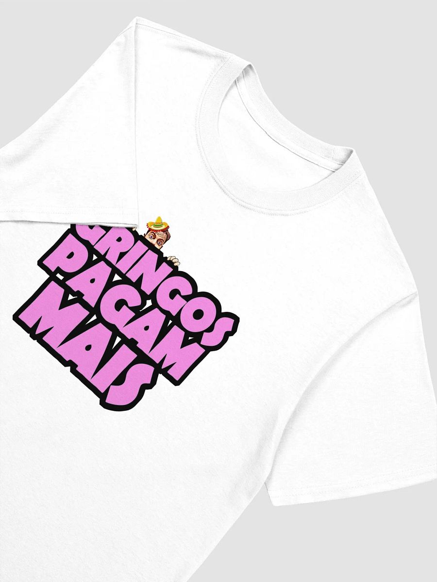 Gringos Pay More! (T-Shirt) product image (3)