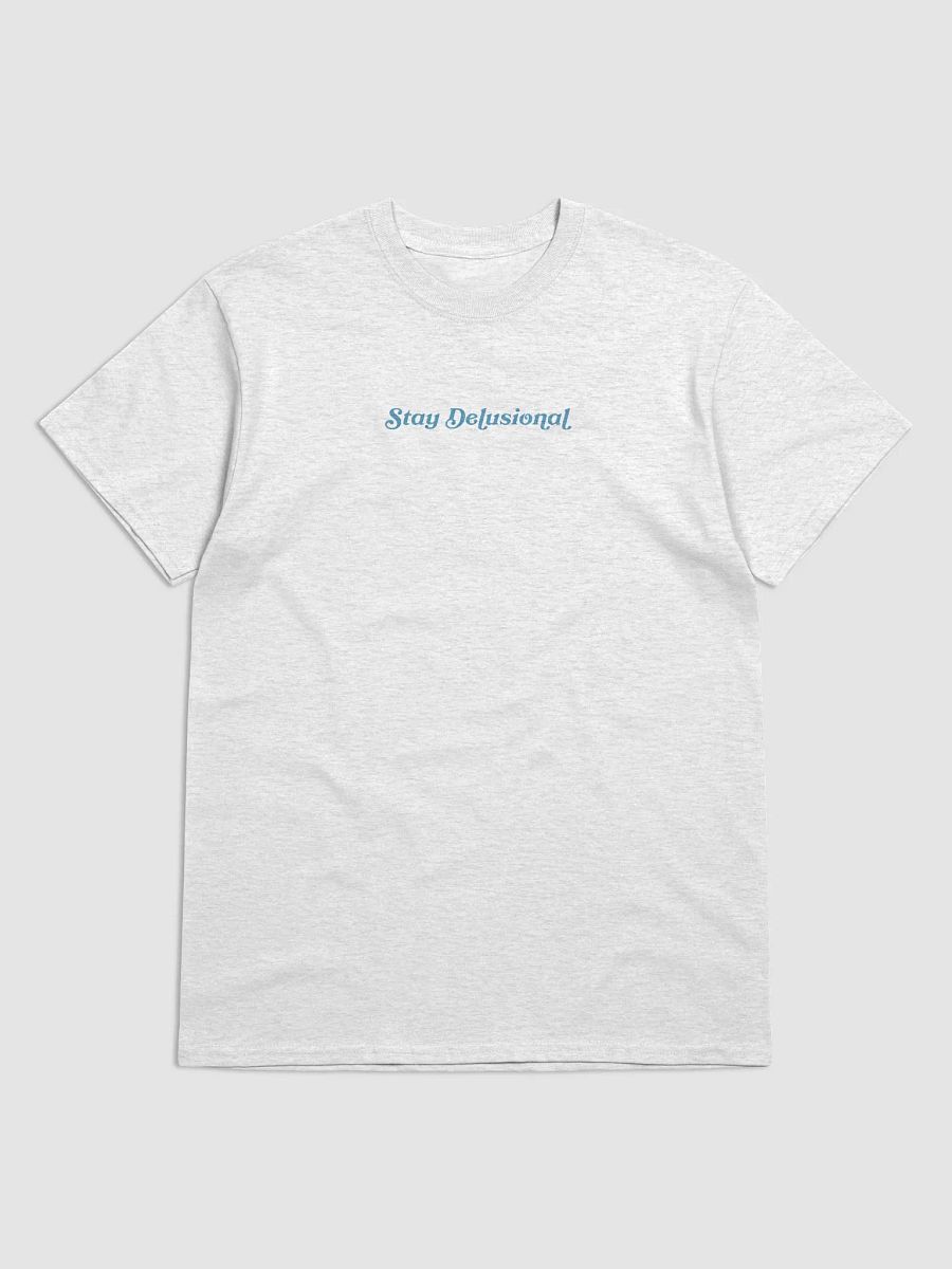 Stay Delusional T-Shirt product image (1)