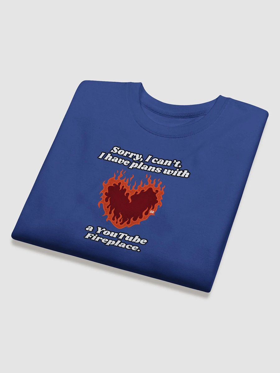 Flaming Heart - Sorry, I Can't. I Have Plans With a YouTube Fireplace | Sweatshirt product image (3)