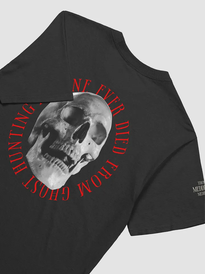 No One Ever Died From Ghost Hunting T-Shirt product image (2)