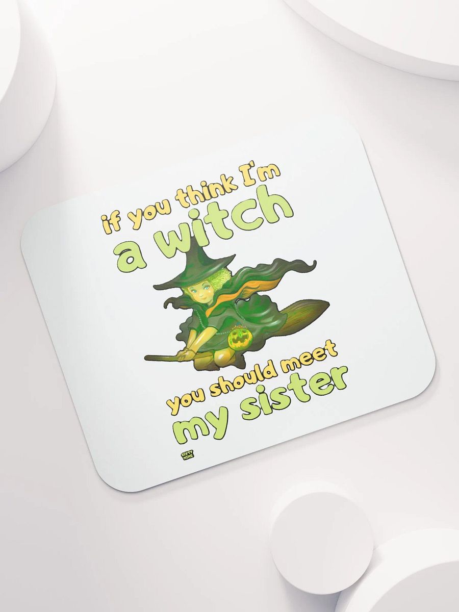 IF YOU THINK I'M A WITCH YOU SHOULD MEET MY SISTER product image (7)