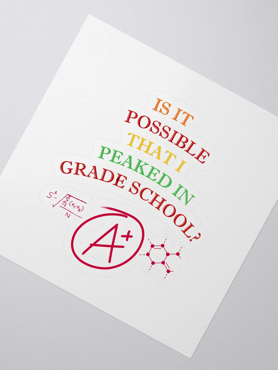 Is It Possible That I Peaked In Grade School? Sticker product image (2)