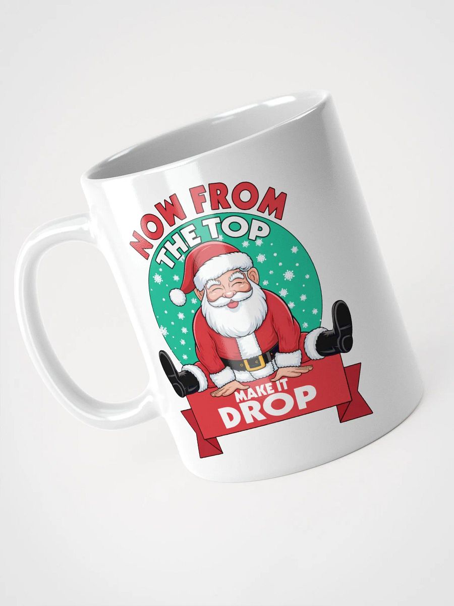 Santa's Drop It From The Top Mug product image (3)