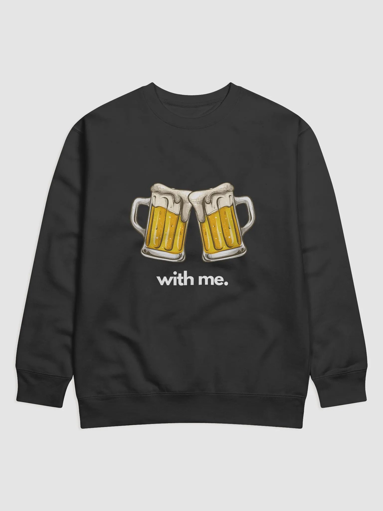 Beer With Me Sweatshirt product image (1)