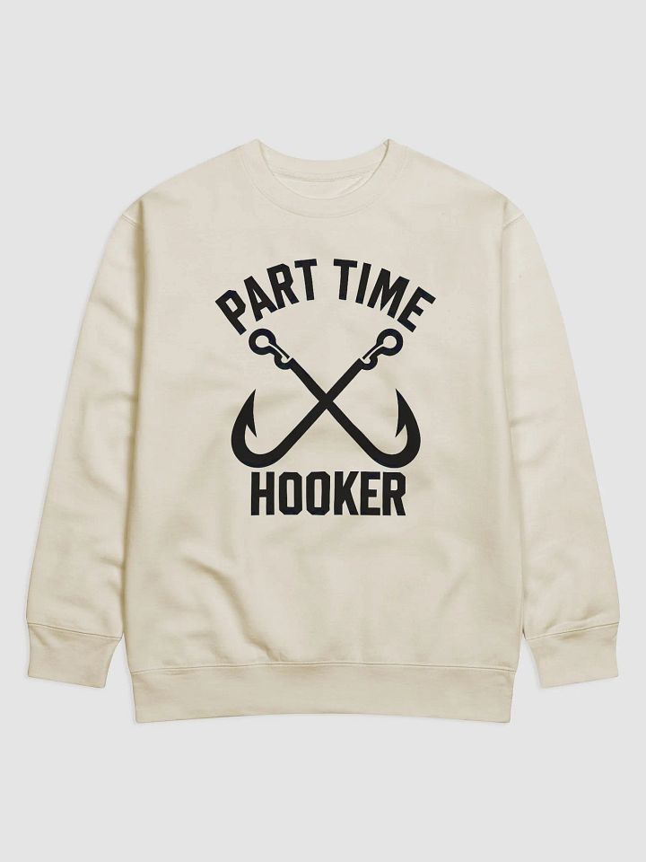 Fishing Gear Funny Part Time Vintage Gift Hooker Sweatshirt product image (4)