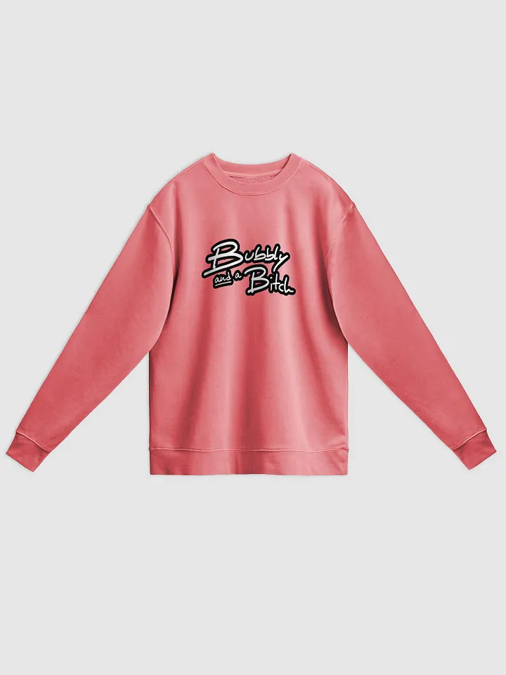 Bubbly and a B*tch (lined design) printed pigment crewneck product image (15)